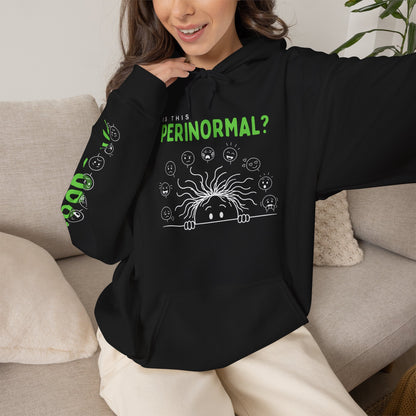 Is This Perinormal? Perimenopause Hoodie | Funny Sweatshirt (Current Mood Sleeve)