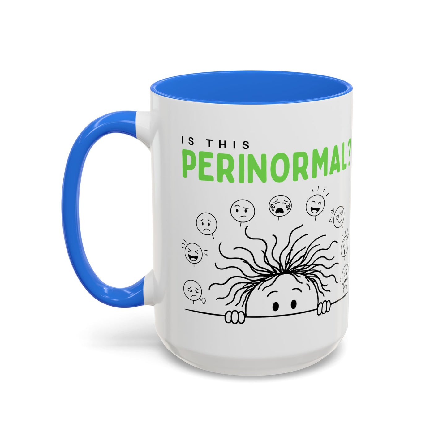 Funny Coffee Mug - "Is This Perinormal?" Emotional Doodle Design (11oz & 15oz)
