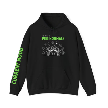 Is This Perinormal? Perimenopause Hoodie | Funny Sweatshirt (Current Mood Sleeve)