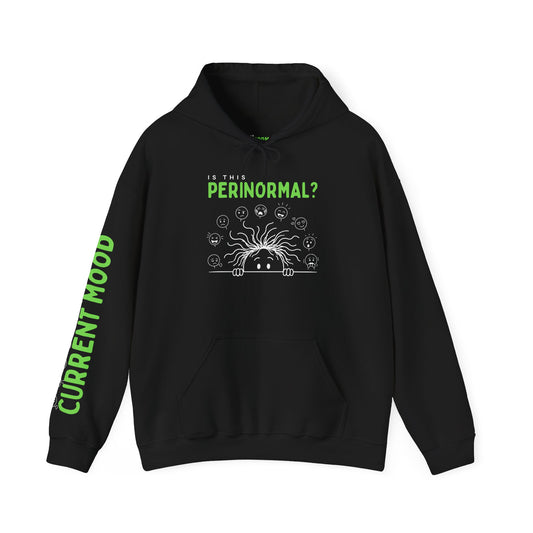 Is This Perinormal? Perimenopause Hoodie | Funny Sweatshirt (Current Mood Sleeve)