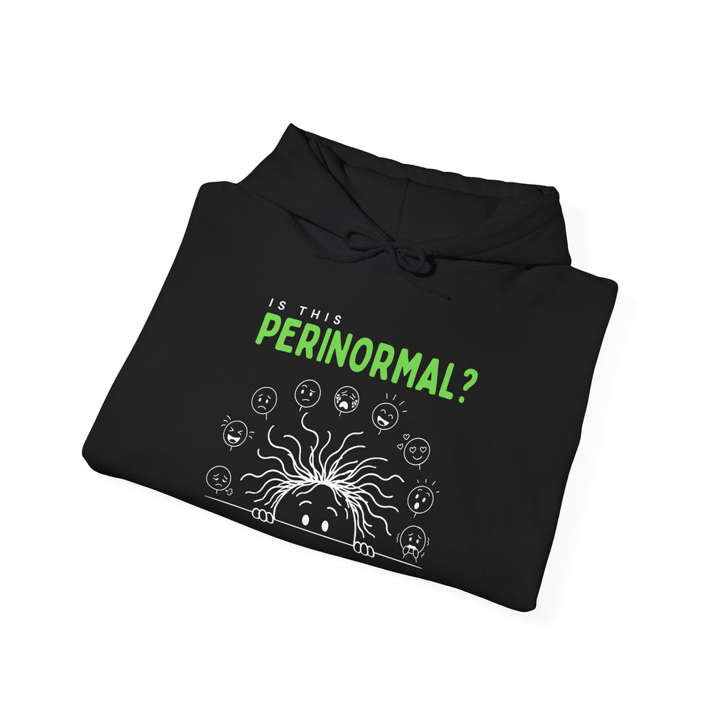 Is This Perinormal? Perimenopause Hoodie | Funny Sweatshirt (Current Mood Sleeve)