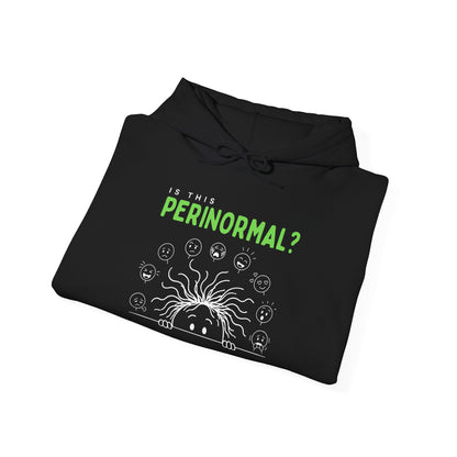 Is This Perinormal? Perimenopause Hoodie | Funny Sweatshirt (Current Mood Sleeve)