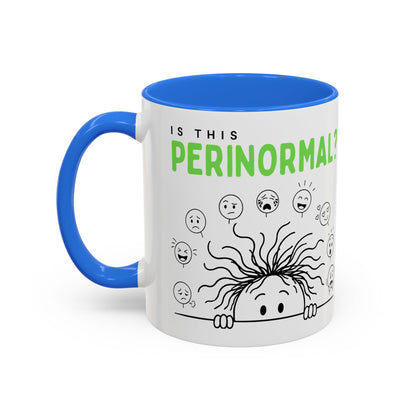Funny Coffee Mug - "Is This Perinormal?" Emotional Doodle Design (11oz & 15oz)