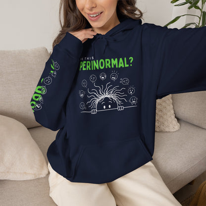 Is This Perinormal? Perimenopause Hoodie | Funny Sweatshirt (Current Mood Sleeve)