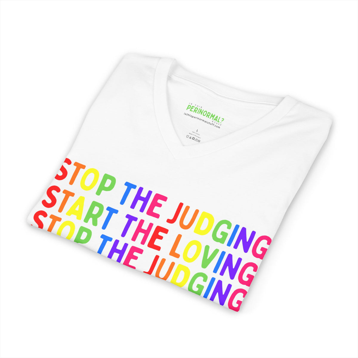 Stop The Judging Start The Loving V-Neck Tee | Rainbow Positive Message T-Shirt