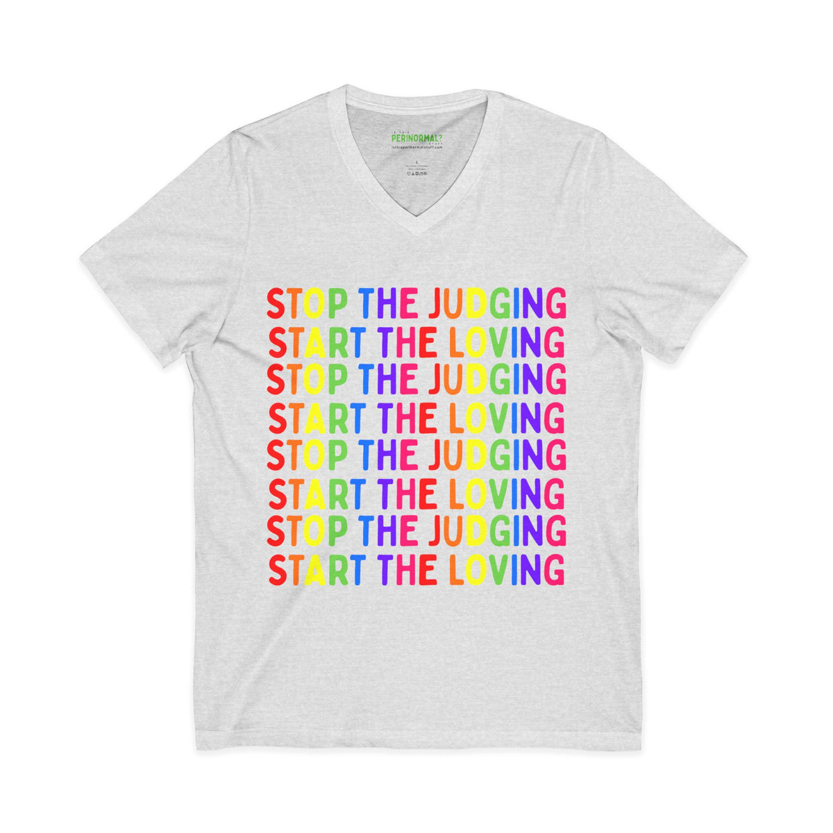 Stop The Judging Start The Loving V-Neck Tee | Rainbow Positive Message T-Shirt