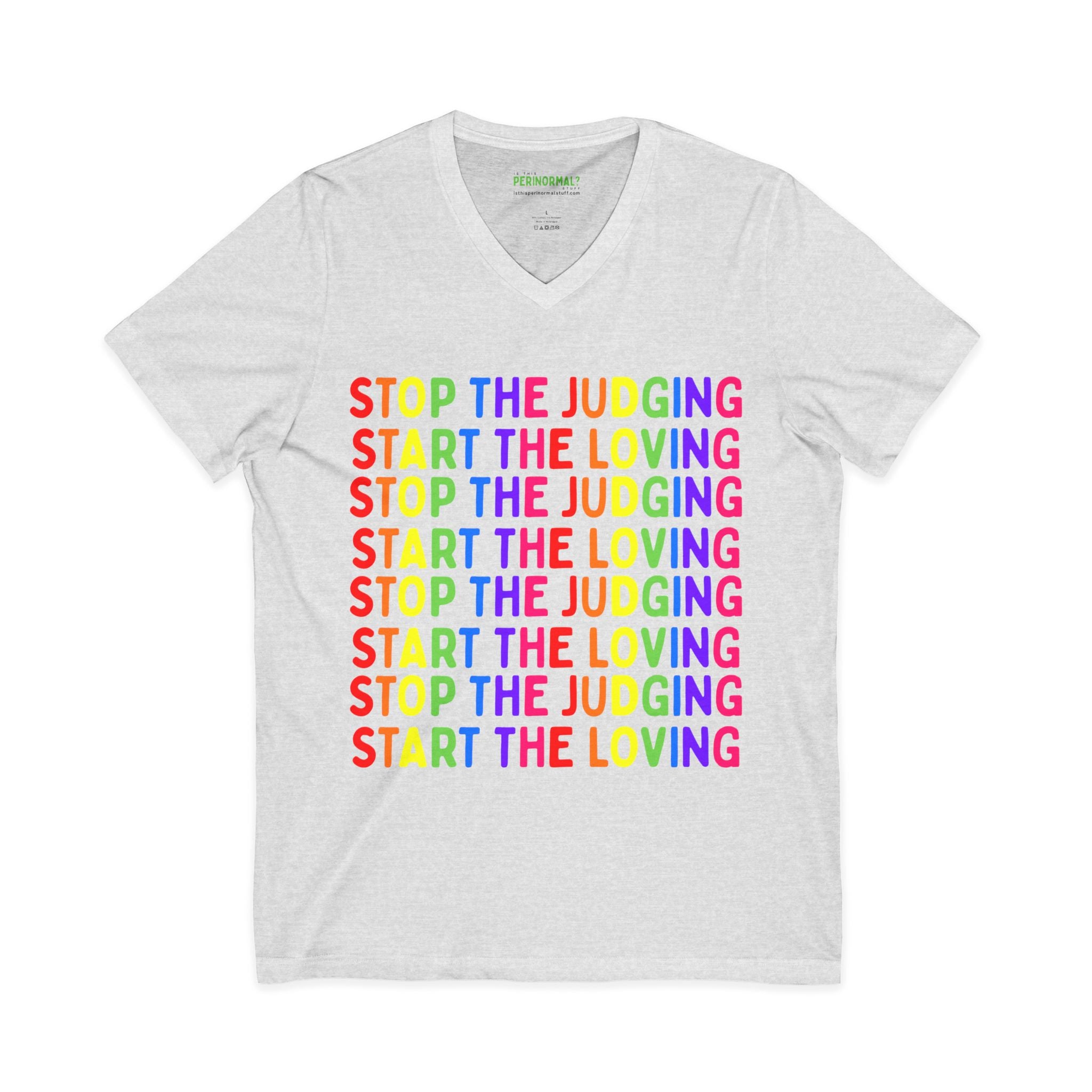 Stop The Judging Start The Loving V-Neck Tee — Rainbow Positive Message T-Shirt