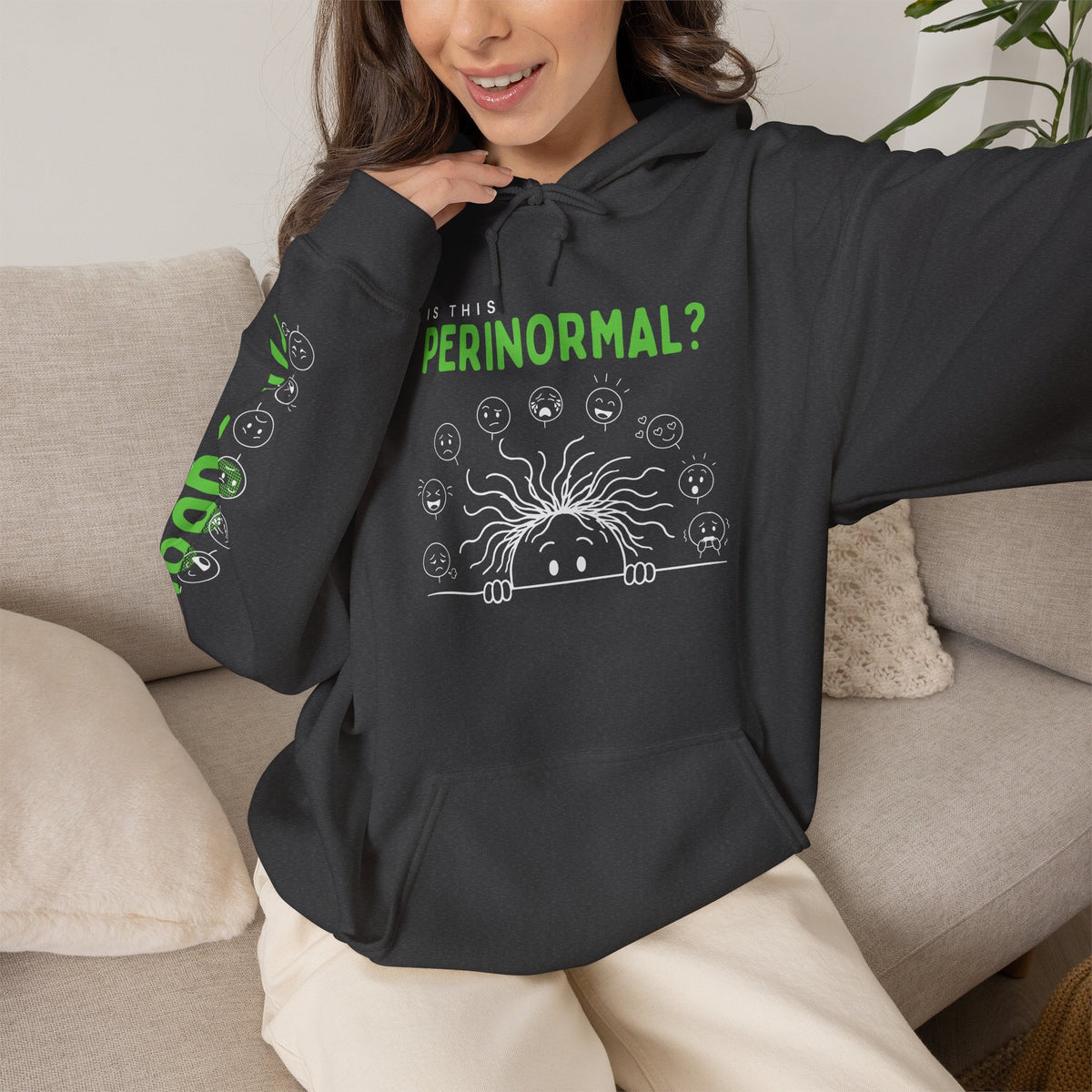 Is This Perinormal? Perimenopause Hoodie | Funny Sweatshirt (Current Mood Sleeve)