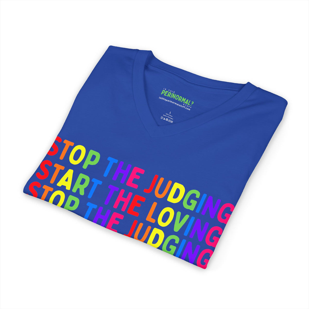 Stop The Judging Start The Loving V-Neck Tee | Rainbow Positive Message T-Shirt
