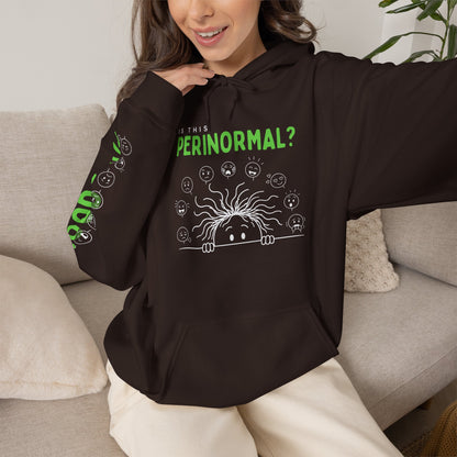 Is This Perinormal? Perimenopause Hoodie | Funny Sweatshirt (Current Mood Sleeve)