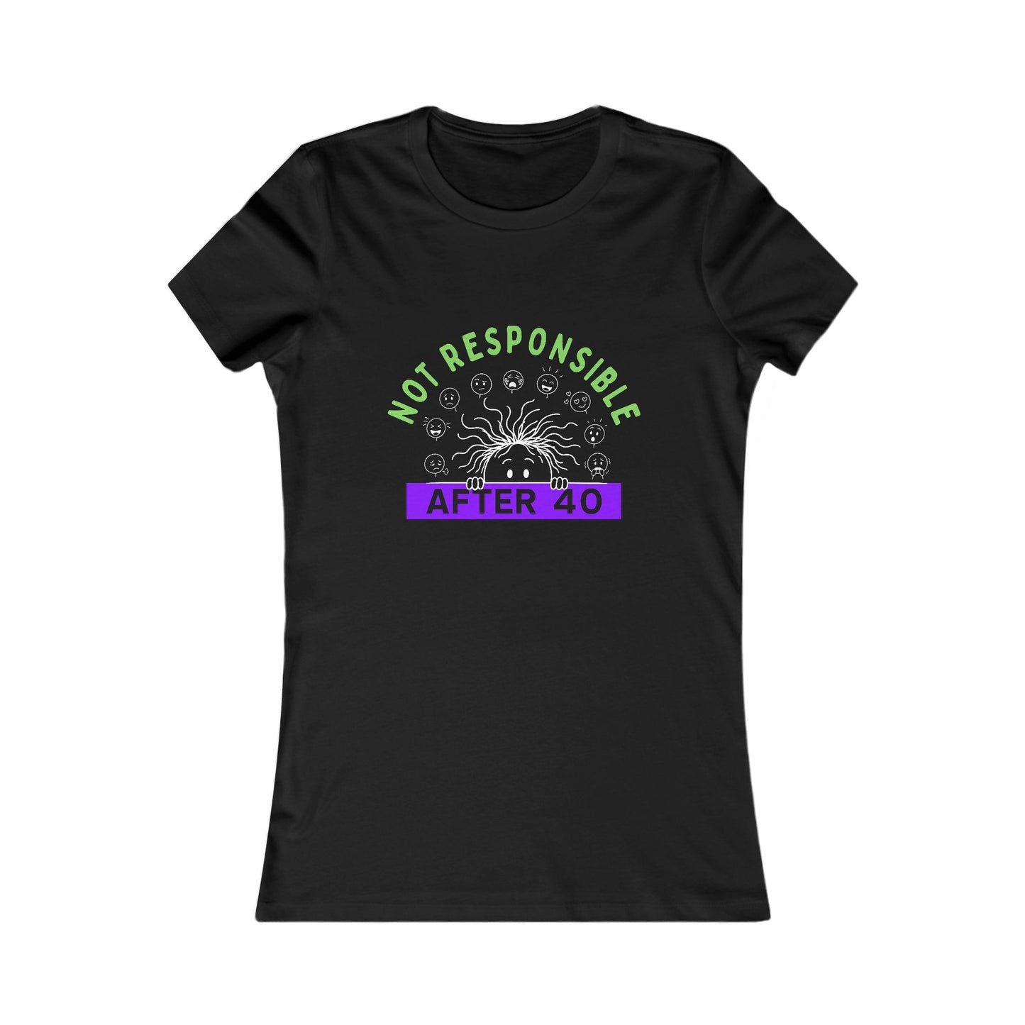 Not Responsible After 40 Women's Tee | Funny Perimenopause Shirt