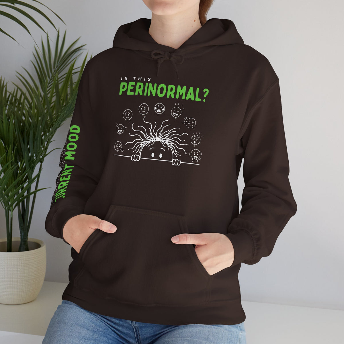 Is This Perinormal? Perimenopause Hoodie | Funny Sweatshirt (Current Mood Sleeve)