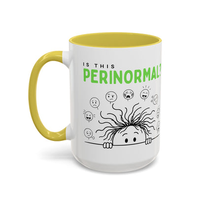 Funny Coffee Mug - "Is This Perinormal?" Emotional Doodle Design (11oz & 15oz)