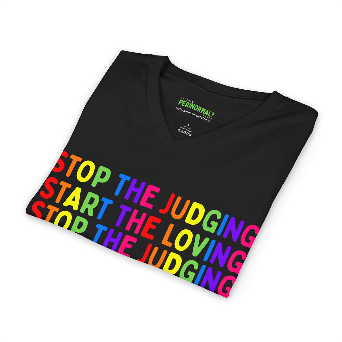 Stop The Judging Start The Loving V-Neck Tee | Rainbow Positive Message T-Shirt