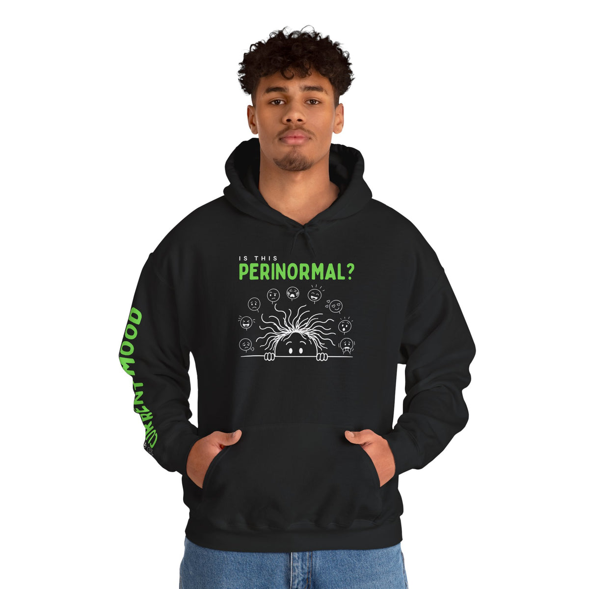 Is This Perinormal? Perimenopause Hoodie | Funny Sweatshirt (Current Mood Sleeve)