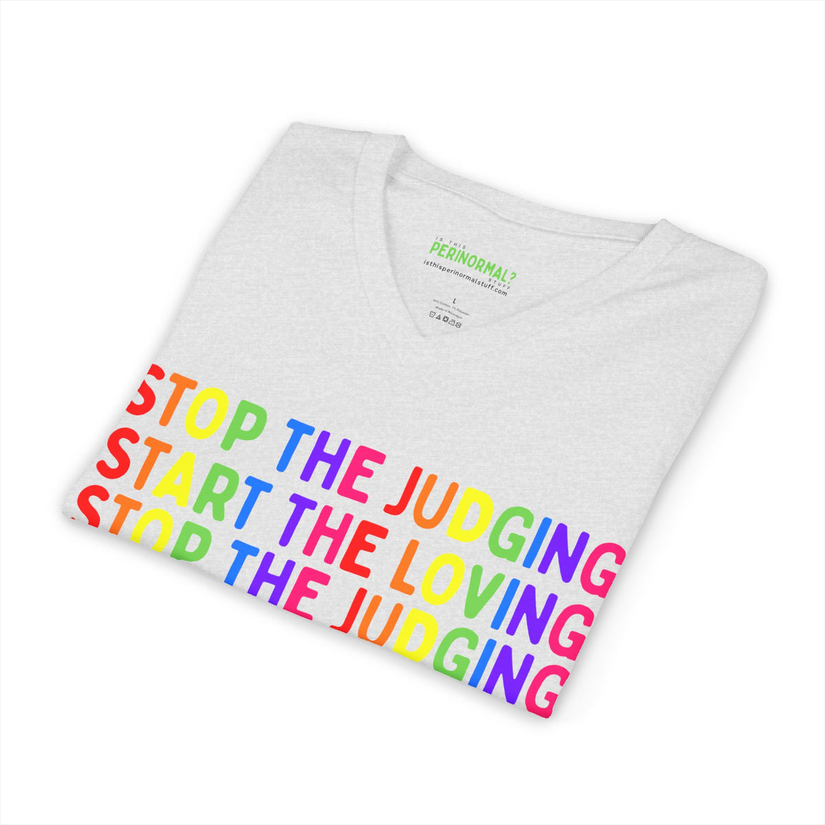 Stop The Judging Start The Loving V-Neck Tee | Rainbow Positive Message T-Shirt