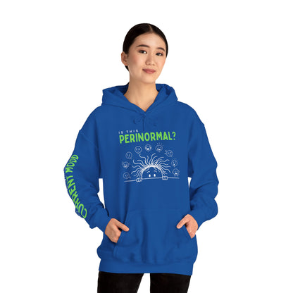 Is This Perinormal? Perimenopause Hoodie | Funny Sweatshirt (Current Mood Sleeve)