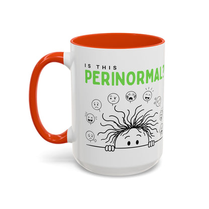 Funny Coffee Mug - "Is This Perinormal?" Emotional Doodle Design (11oz & 15oz)