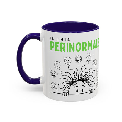 Funny Coffee Mug - "Is This Perinormal?" Emotional Doodle Design (11oz & 15oz)