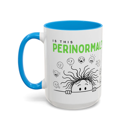 Funny Coffee Mug - "Is This Perinormal?" Emotional Doodle Design (11oz & 15oz)
