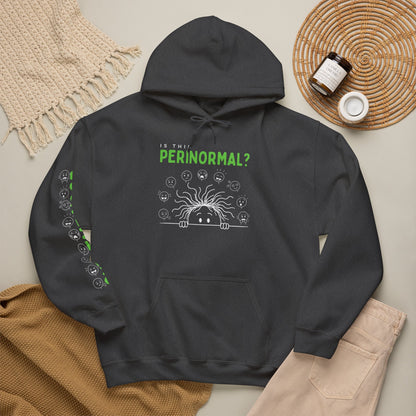 Is This Perinormal? Perimenopause Hoodie | Funny Sweatshirt (Current Mood Sleeve)