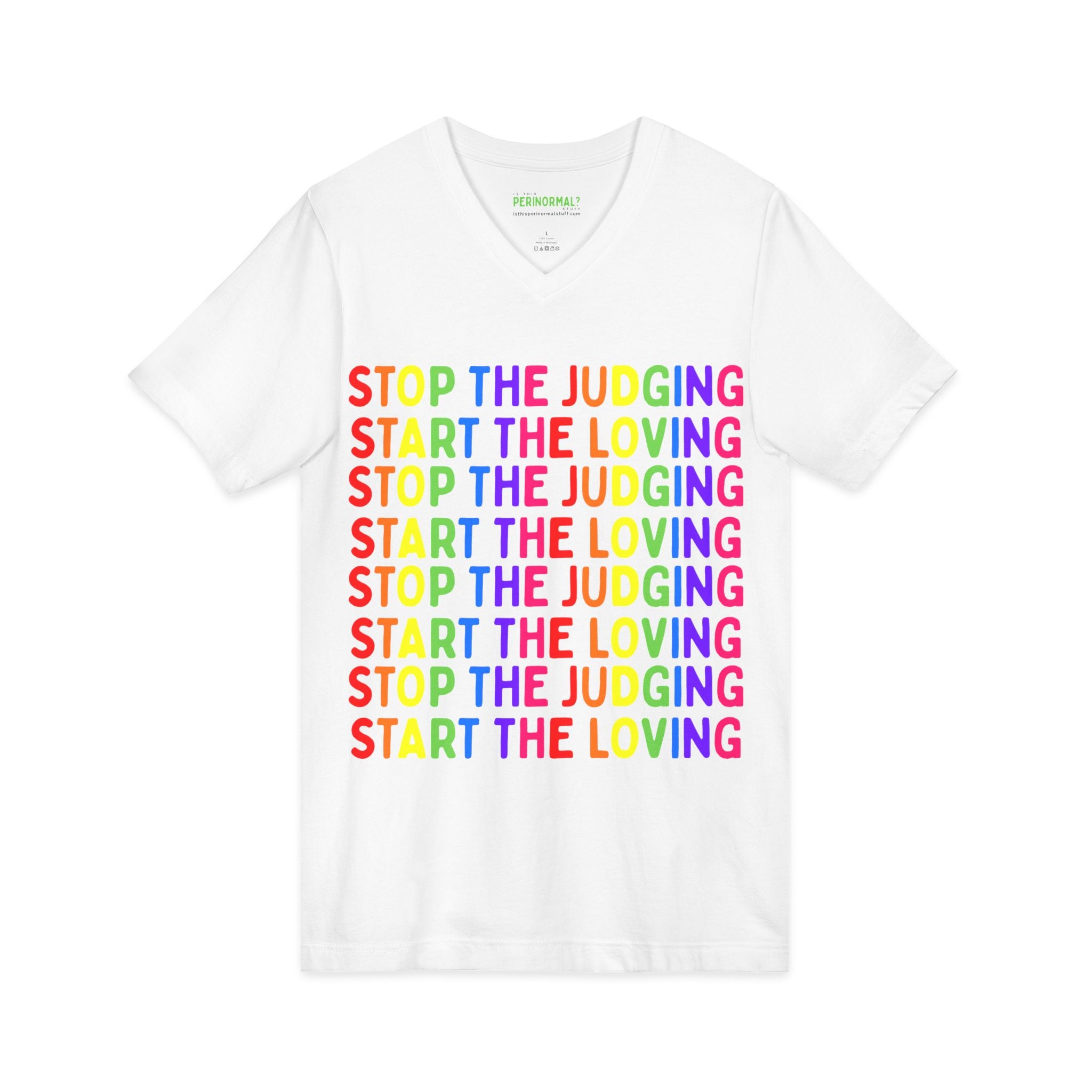 Stop The Judging Start The Loving V-Neck Tee — Rainbow Positive Message T-Shirt