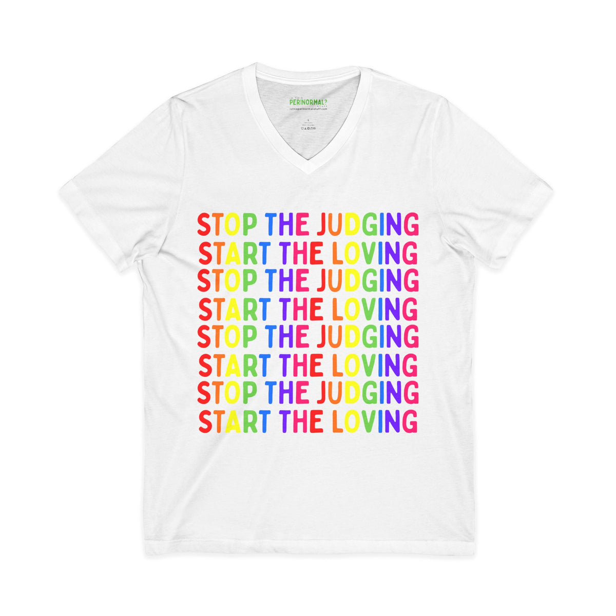 Stop The Judging Start The Loving V-Neck Tee | Rainbow Positive Message T-Shirt