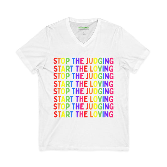 Stop The Judging Start The Loving V-Neck Tee | Rainbow Positive Message T-Shirt