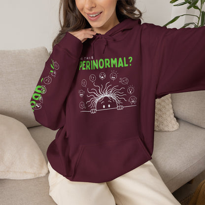 Is This Perinormal? Perimenopause Hoodie | Funny Sweatshirt (Current Mood Sleeve)