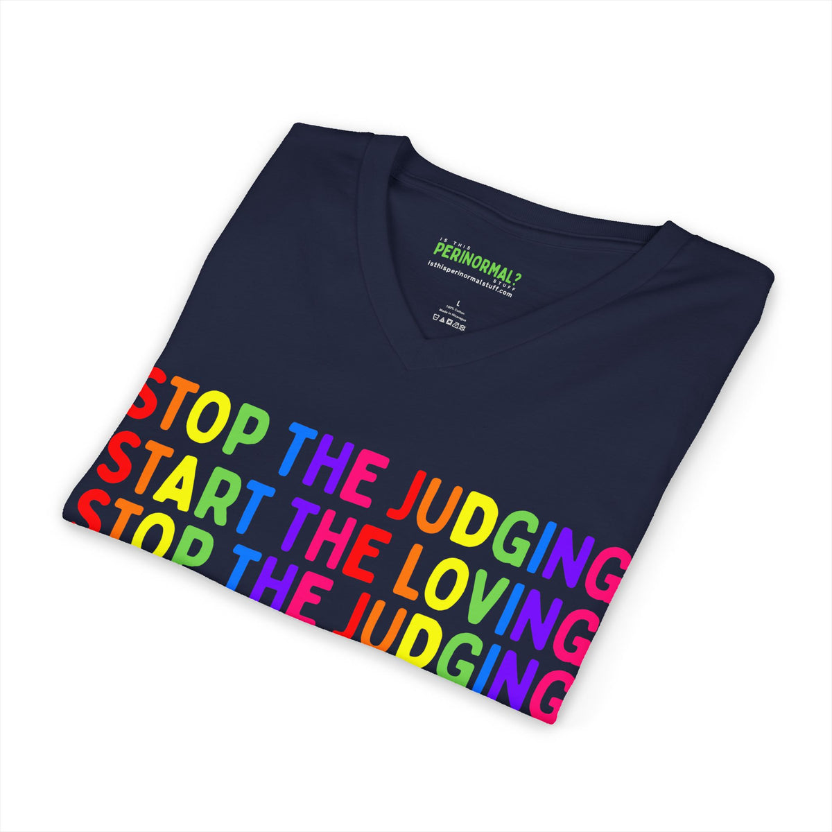 Stop The Judging Start The Loving V-Neck Tee | Rainbow Positive Message T-Shirt
